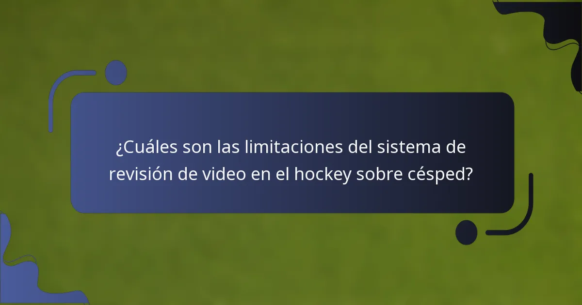 ¿Cuáles son las limitaciones del sistema de revisión de video en el hockey sobre césped?